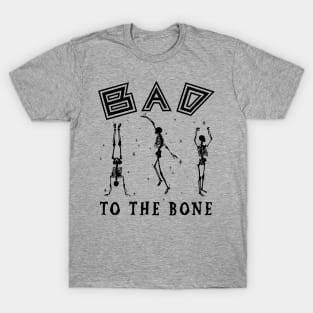 skeleton to the bone T-Shirt